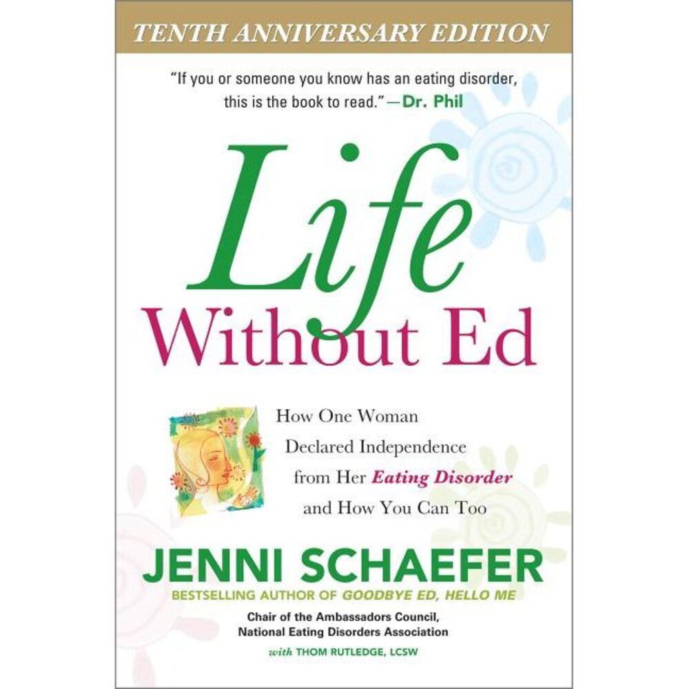 Life Without Ed: How One Woman Declared Independence from Her Eating Disorder an
